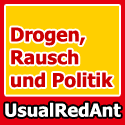 Drogen, Rausch und Politik - UsualRedAnt